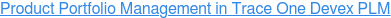 Product Portfolio Management in Trace One Devex PLM